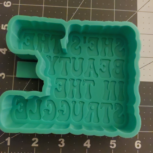 She's The Beauty In The Struggle Mold (B20)